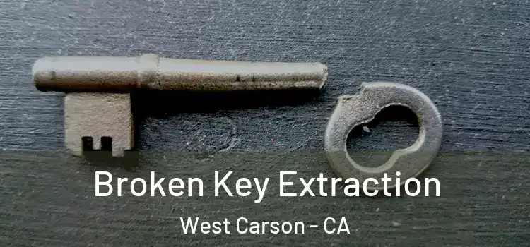 Broken Key Extraction West Carson - CA