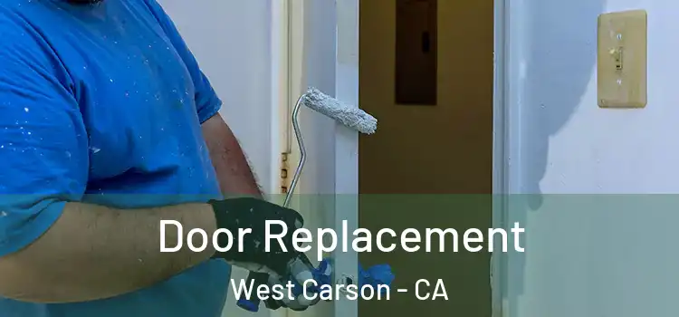 Door Replacement West Carson - CA