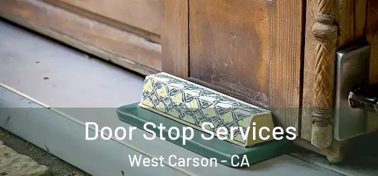 Door Stop Services West Carson - CA