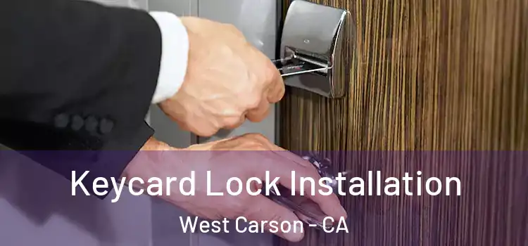 Keycard Lock Installation West Carson - CA
