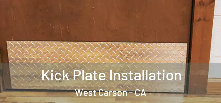  Kick Plate Installation West Carson - CA