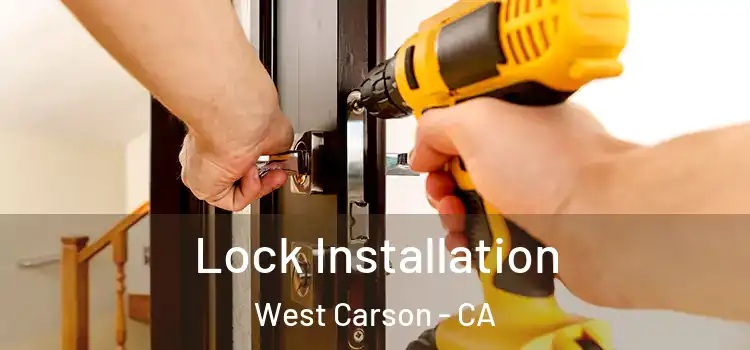 Lock Installation West Carson - CA